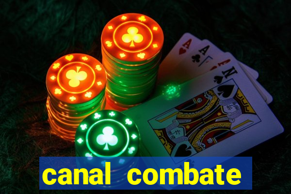 canal combate multicanais ao vivo